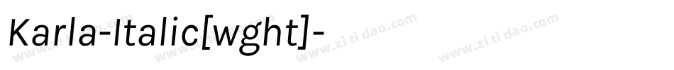 Karla-Italic[wght]字体转换